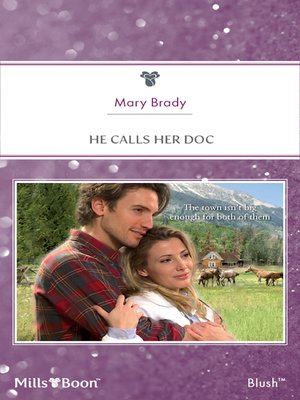 He Calls Her Doc by Mary Brady · OverDrive: Free ebooks, audiobooks